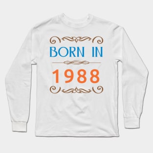 Born in 1988 Made in 80s Long Sleeve T-Shirt